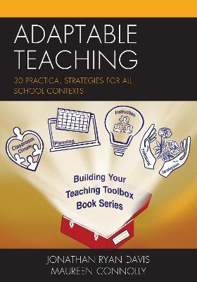 Adaptable Teaching: 30 Practical Strategies for All School Contexts - Jonathan Ryan Davis