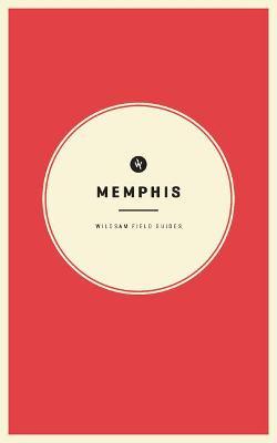 Wildsam Field Guides: Memphis - Taylor Bruce
