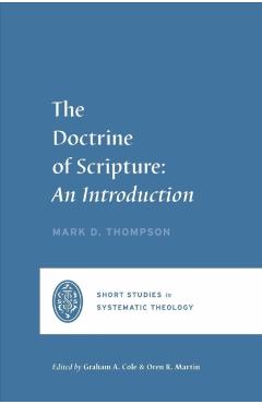 The Doctrine of Scripture: An Introduction - Graham A. Cole
