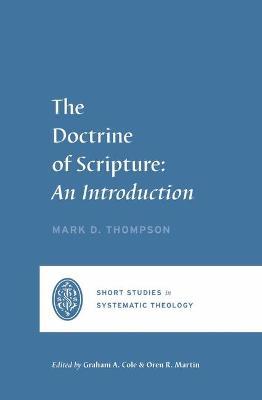 The Doctrine of Scripture: An Introduction - Graham A. Cole