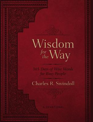 Wisdom for the Way, Large Text Leathersoft: 365 Days of Wise Words for Busy People - Charles R. Swindoll