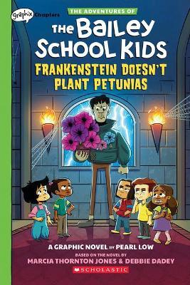 Frankenstein Doesn't Plant Petunias: A Graphix Chapters Book (the Adventures of the Bailey School Kids #2) - Marcia Thornton Jones