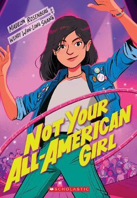 Not Your All-American Girl - Wendy Wan-long Shang