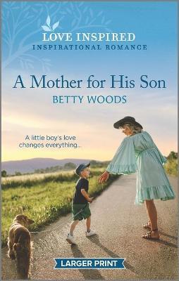 A Mother for His Son: An Uplifting Inspirational Romance - Betty Woods