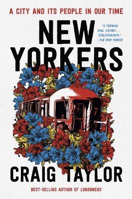New Yorkers: A City and Its People in Our Time - Craig Taylor