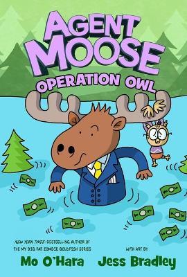 Agent Moose: Operation Owl - Mo O'hara