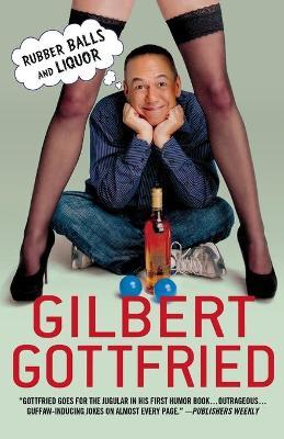 Rubber Balls and Liquor - Gilbert Gottfried