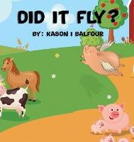 Did it Fly ? - Kason Balfour