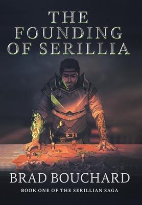 The Founding of Serillia - Brad Bouchard