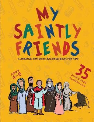 My Saintly Friends: A Creative Orthodox coloring book for kids - Michael Elgamal