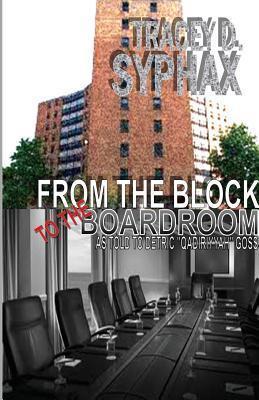 From the Block to the Boardroom - Tracey D. Syphax