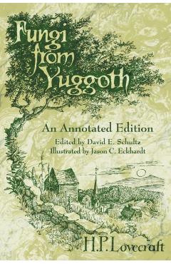 Fungi from Yuggoth: An Annotated Edition - H. P. Lovecraft