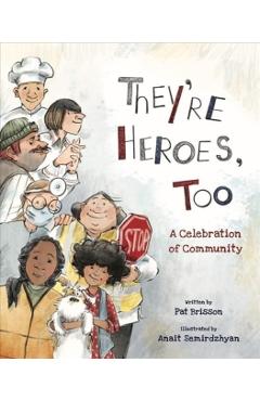 They're Heroes Too: A Celebration of Community - Pat Brisson