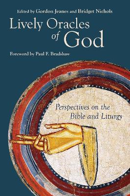 Lively Oracles Of God: Perspectives on the Bible and Liturgy - Gordon Jeanes