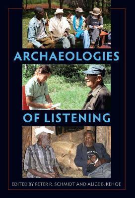 Archaeologies of Listening - Peter R. Schmidt