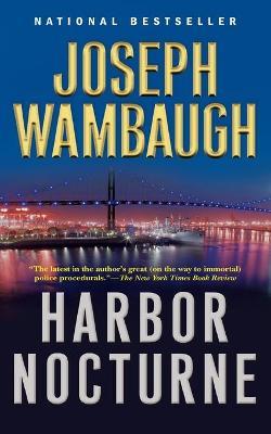 Harbor Nocturne - Joseph Wambaugh
