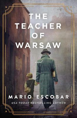 The Teacher of Warsaw - Mario Escobar