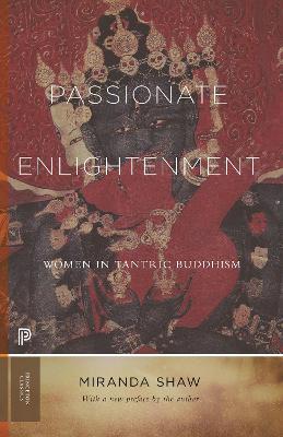 Passionate Enlightenment: Women in Tantric Buddhism - Miranda Shaw