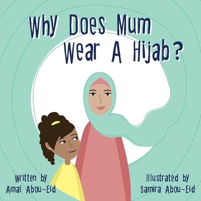 Why Does Mum Wear A Hijab? - Amal Abou-eid