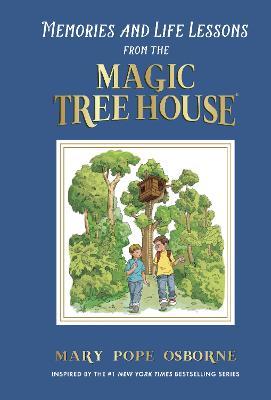 Memories and Life Lessons from the Magic Tree House - Mary Pope Osborne