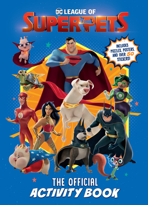 DC League of Super-Pets: The Official Activity Book (DC League of Super-Pets Movie): Includes Puzzles, Posters, and Over 30 Stickers! - Rachel Chlebowski