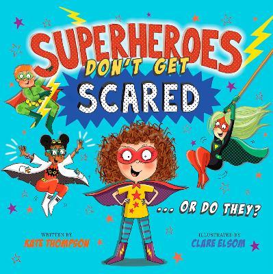 Superheroes Don't Get Scared - Kate Thompson