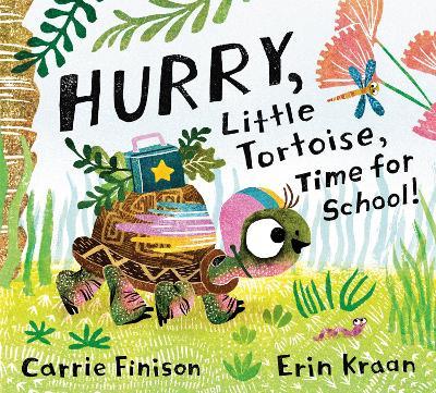 Hurry, Little Tortoise, Time for School! - Carrie Finison