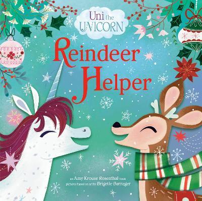 Uni the Unicorn: Reindeer Helper - Amy Krouse Rosenthal