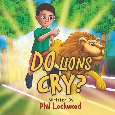 Do Lions Cry? - Phil Lockwood