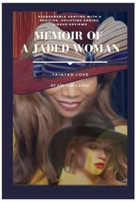 Memoir of A Jaded Woman: Tainted Love: Tainted Love - Emunah La-paz