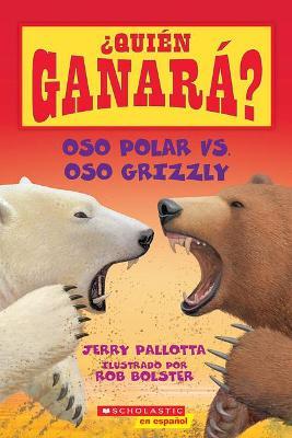 Oso Polar vs. Oso Grizzly (Who Would Win?: Polar Bear vs. Grizzly Bear) - Jerry Pallotta