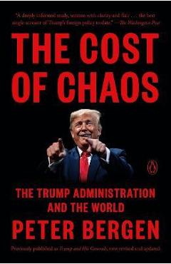 Coperta cărții 'The Cost of Chaos: The Trump Administration and the World - Peter Bergen'