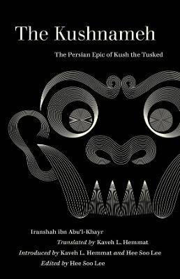 The Kushnameh: The Persian Epic of Kush the Tusked - Iranshah