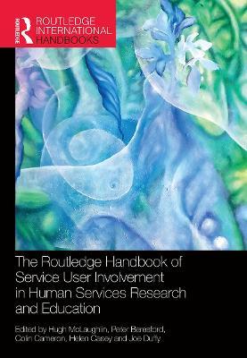 The Routledge Handbook of Service User Involvement in Human Services Research and Education - 