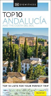 DK Eyewitness Top 10 Andaluc�-A and the Costa del Sol - Dk Eyewitness