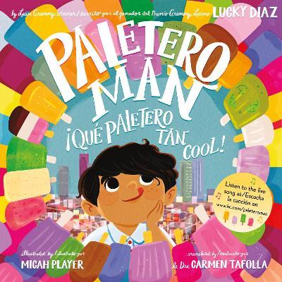 Paletero Man/¡Que Paletero Tan Cool!: Bilingual English-Spanish - Lucky Diaz