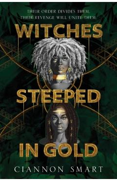 Witches Steeped in Gold - Ciannon Smart