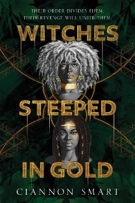 Witches Steeped in Gold - Ciannon Smart