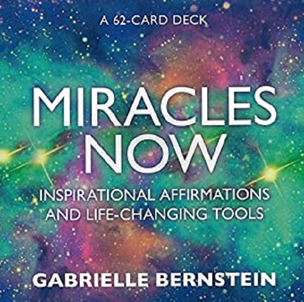 Miracles Now - Gabrielle Bernstein