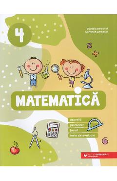 Coperta cărții 'Matematica. Exercitii, probleme, jocuri, teste - Clasa 4 - Daniela Berechet, Gentiana Berechet'