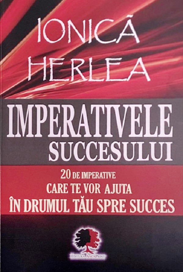 Imperativele succesului - Ionica Herlea