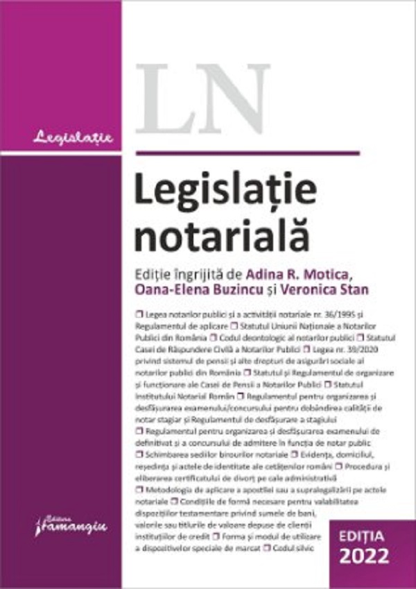 Legislatie notariala. Editia 2022 - Adina-Renate Motica, Oana-Elena Buzincu, Veronica Stan