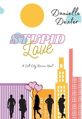 Stupid Love - Danielle Dexter