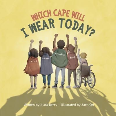 Which Cape Will I Wear Today? - Kiara Berry
