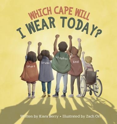 Which Cape Will I Wear Today? - Kiara Berry