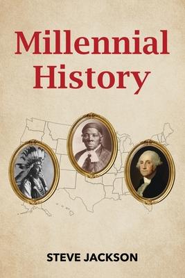 Millennial History - Steve Jackson
