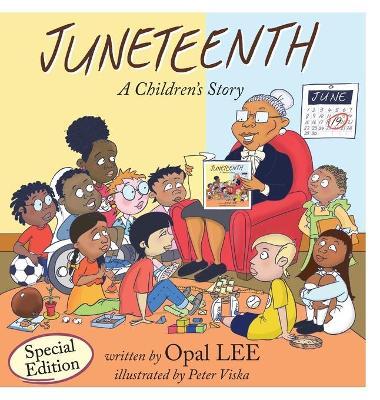 Juneteenth: A Children's Story Special Edition - Opal Lee