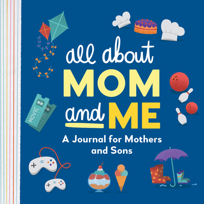 All about Mom and Me: A Journal for Mothers and Sons - Rockridge Press