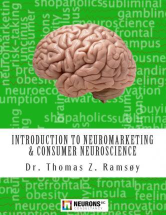 Introduction to Neuromarketing & Consumer Neuroscience - Thomas Zoëga Ramsøy