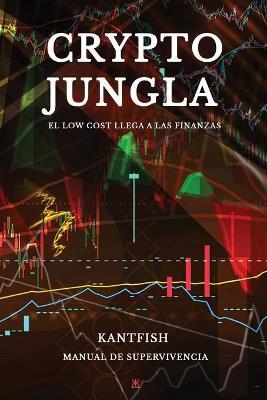 Crypto Jungla: El Low Cost Llega a la Finanza - Emanuele Giusto Kantfish